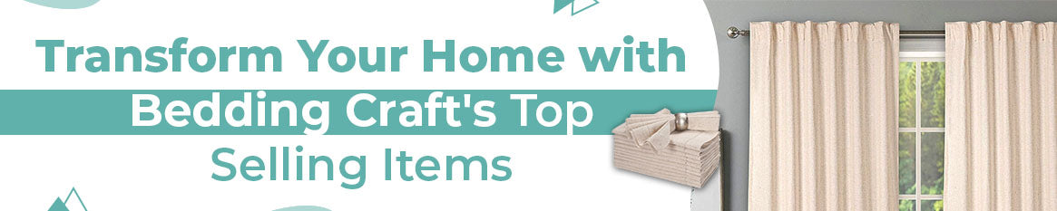 Transform Your Home with Bedding Craft's Top-Selling Items